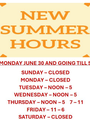 New Summer Hours   (effective June 30)