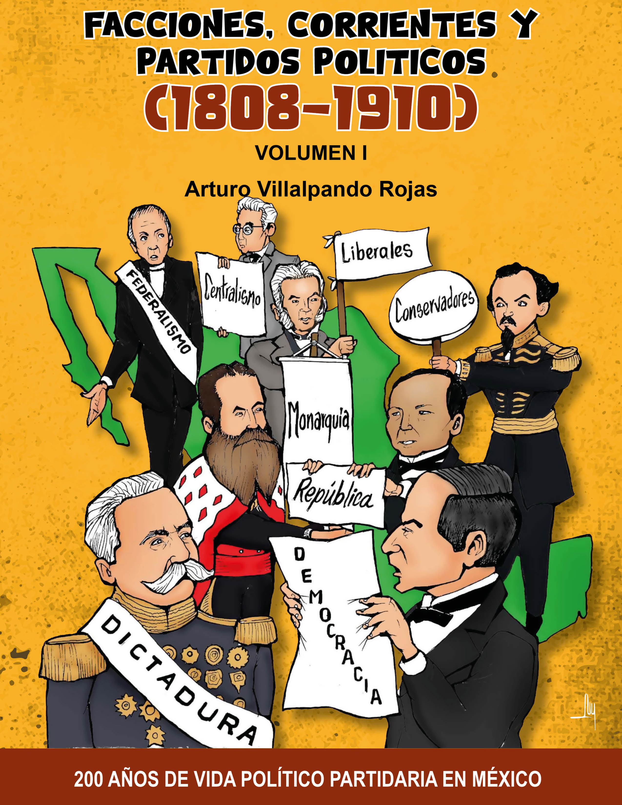 Facciones, Corrientes y Partidos Políticos (1808-1910) Vol. I