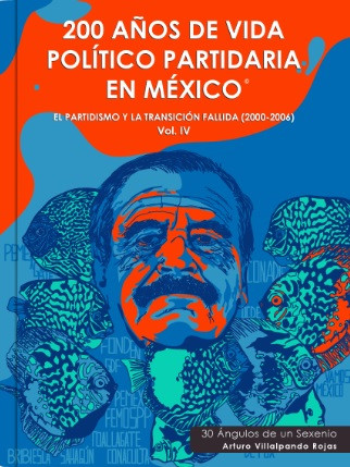 El Partidismo y la Transición Fallida (2000-2006) Vol. IV