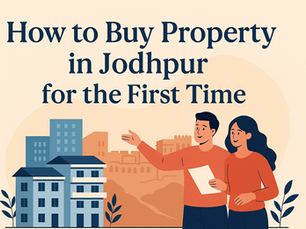 7 Steps to Buy Property in Jodhpur : A Complete Step-by-Step Guide