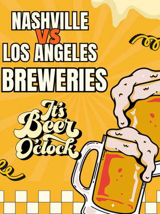 Coast to Coast, Cheers to Craft: Nashville vs. Los Angeles Brewery Showdown