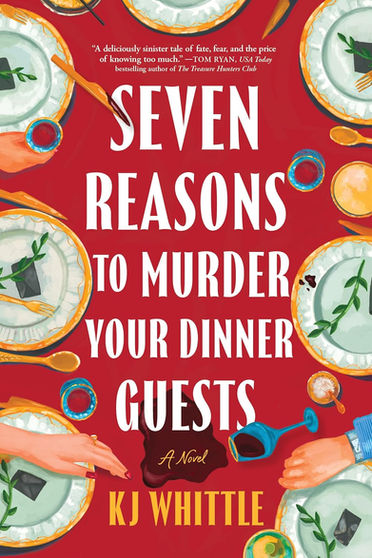 Seven Reasons to Murder Your Dinner Guests 