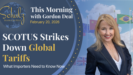 Smiling woman with flags background. Text: "Schulz Trade Law PLLC. SCOTUS Strikes Down Global Tariffs. Feb 20, 2026. What Importers Need to Know Now."