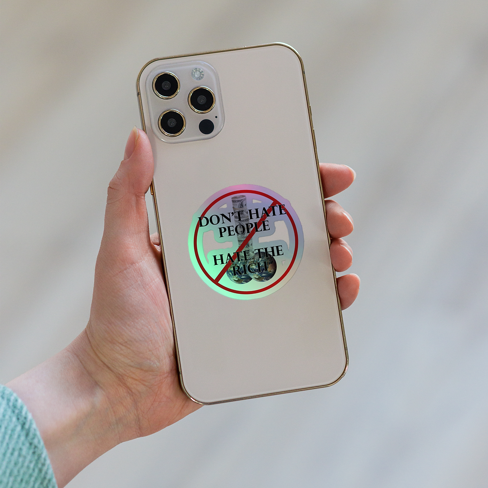 Don't Hate People, Hate The Rich - Dick and Bills Holographic Sticker