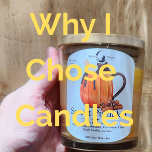 Why Did I Choose Candles?