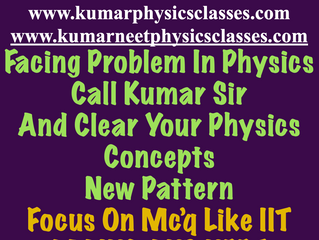 Facing difficulty in physics Contact kumar sir