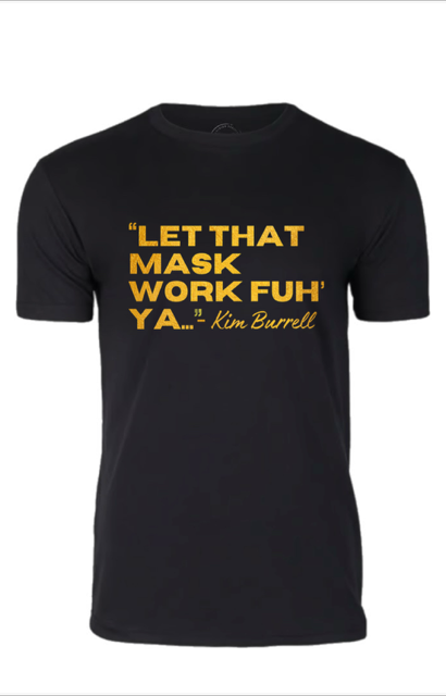 Thumbnail: Let the Mask Work Fuh Ya  (T-Shirt)