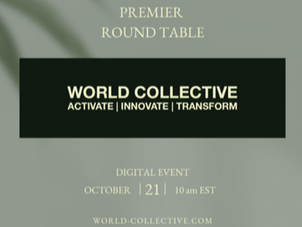 World Collective Premier Launch!! Round Table Digital Event