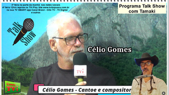 Canal TVi Programa Talk Show com Tamaki entrevistando Célio Gomes Cantor e compositor.