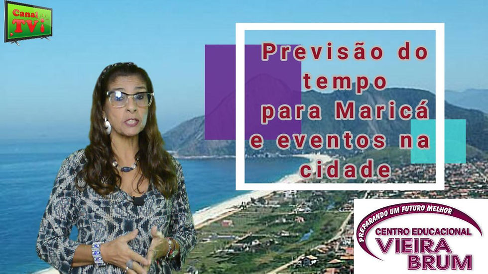 Canal TVi Previsão do tempo para Maricá 26 ,27 e 28 junho, e eventos na cidade.