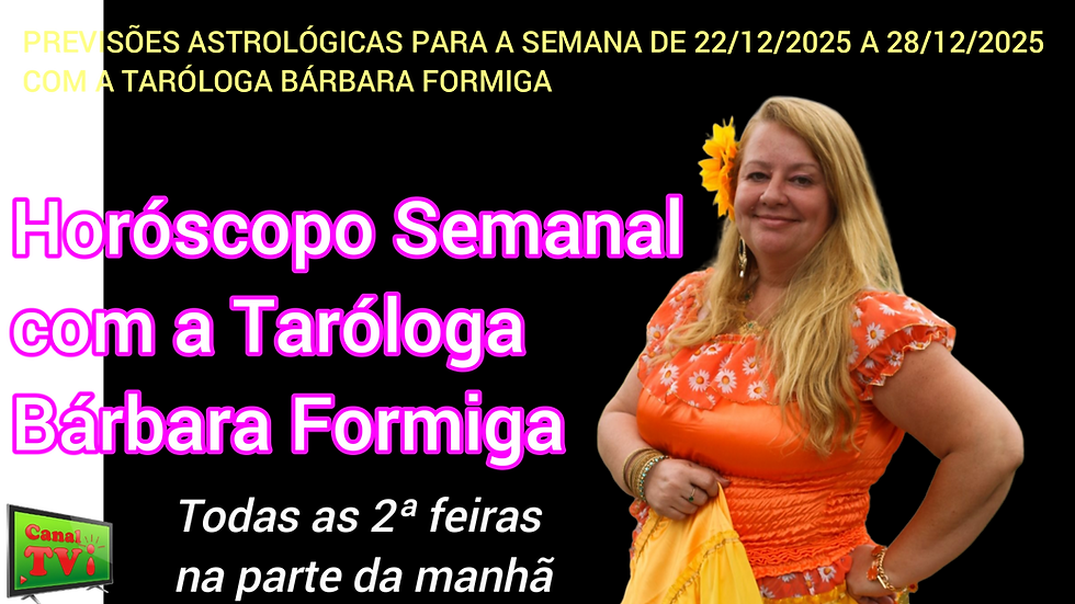 Canal TVi Horóscopo semanal com Barbara Formiga 22 a 29 dezembro