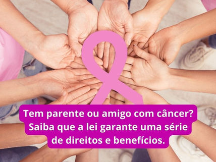 Tem parente ou amigo com câncer?Saiba que a lei garante uma série de direitos e benefícios.