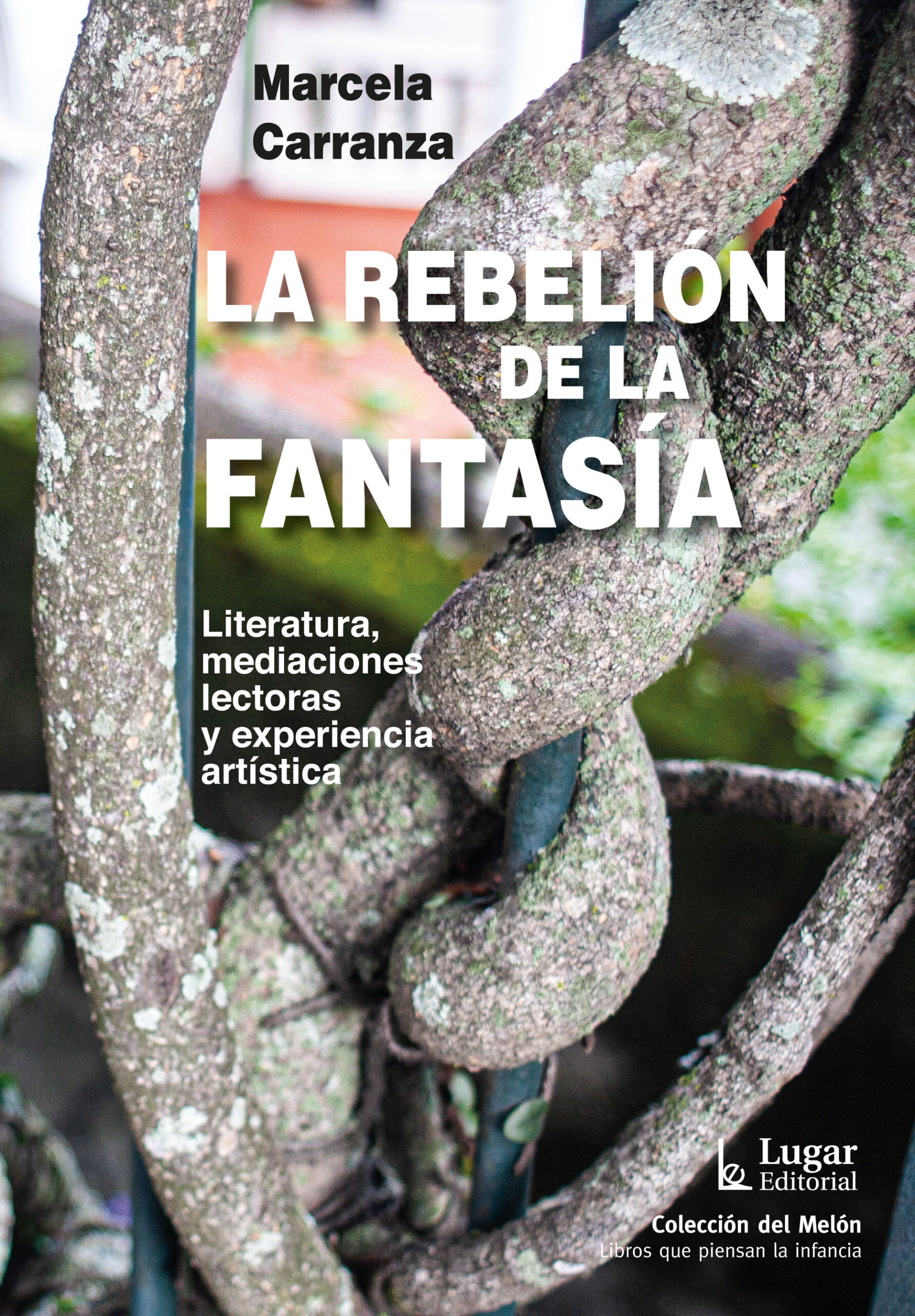 La rebelión de la fantasía / Marcela Carranza