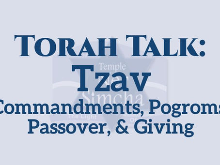 Tzav - Commandments, Pogroms, Passover, & Giving