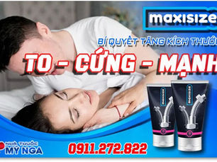 Maxisize là gì? Sự thật về công dụng và độ an toàn sản phẩm