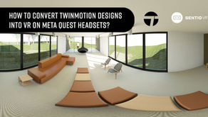 How to transform Twinmotion designs into VR on Meta Quest headsets?