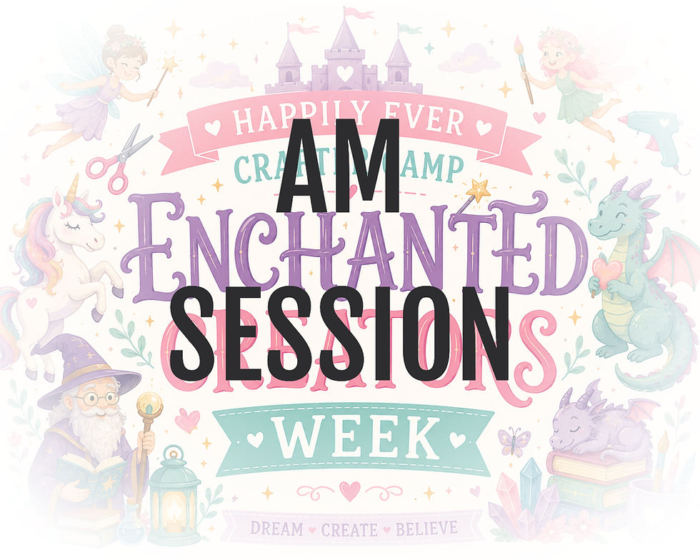 AM Happily Ever Crafter Camp - Enchanted Creators