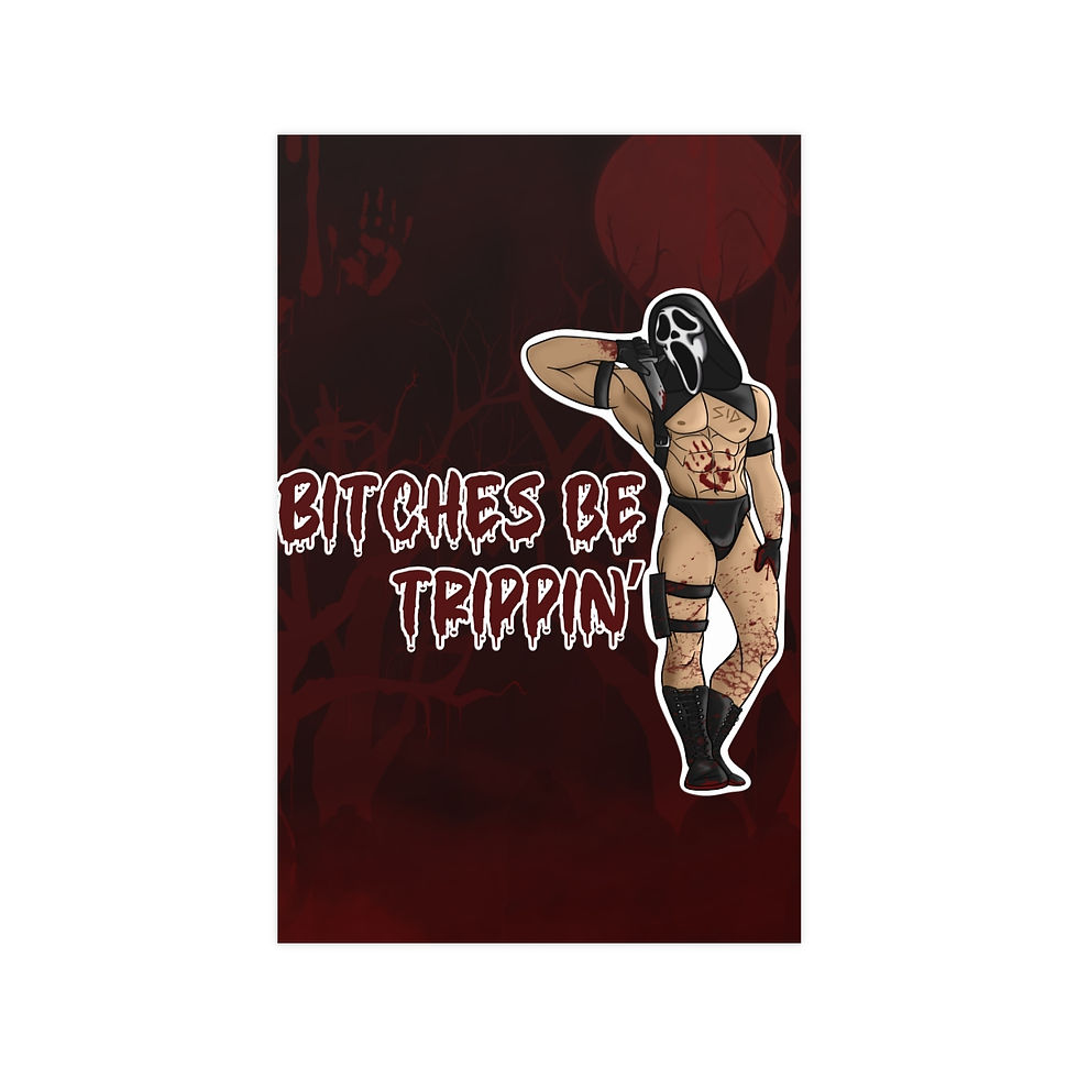 NSFW Ghostface - "Bitches be trippin"  | Vertical Matte Posters