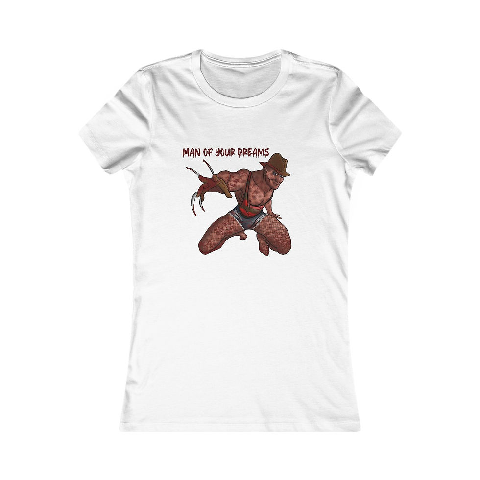 NSFW Freddy Krueger - "Man of your dreams" | Women's Favorite Tee