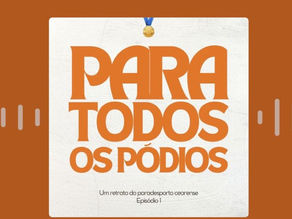 Podcast apresenta iniciativas de paradesporto no Ceará
