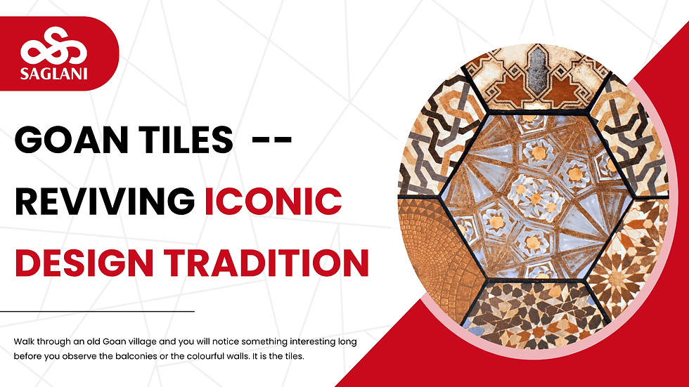 Goan Tiles Reviving an Iconic Design Tradition (Saglani Enterprise Goa)