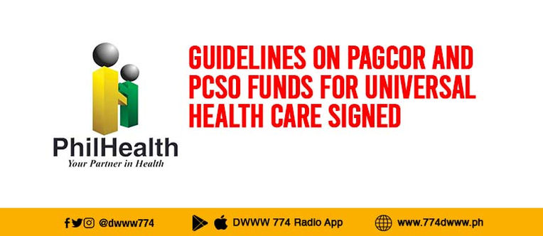 GUIDELINES ON PAGCOR AND PCSO FUNDS FOR UNIVERSAL HEALTH CARE SIGNED