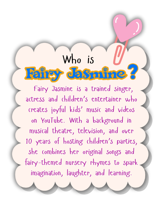 Fairy Jasmine is a trained singer and children’s entertainer who creates joyful kids’ musi