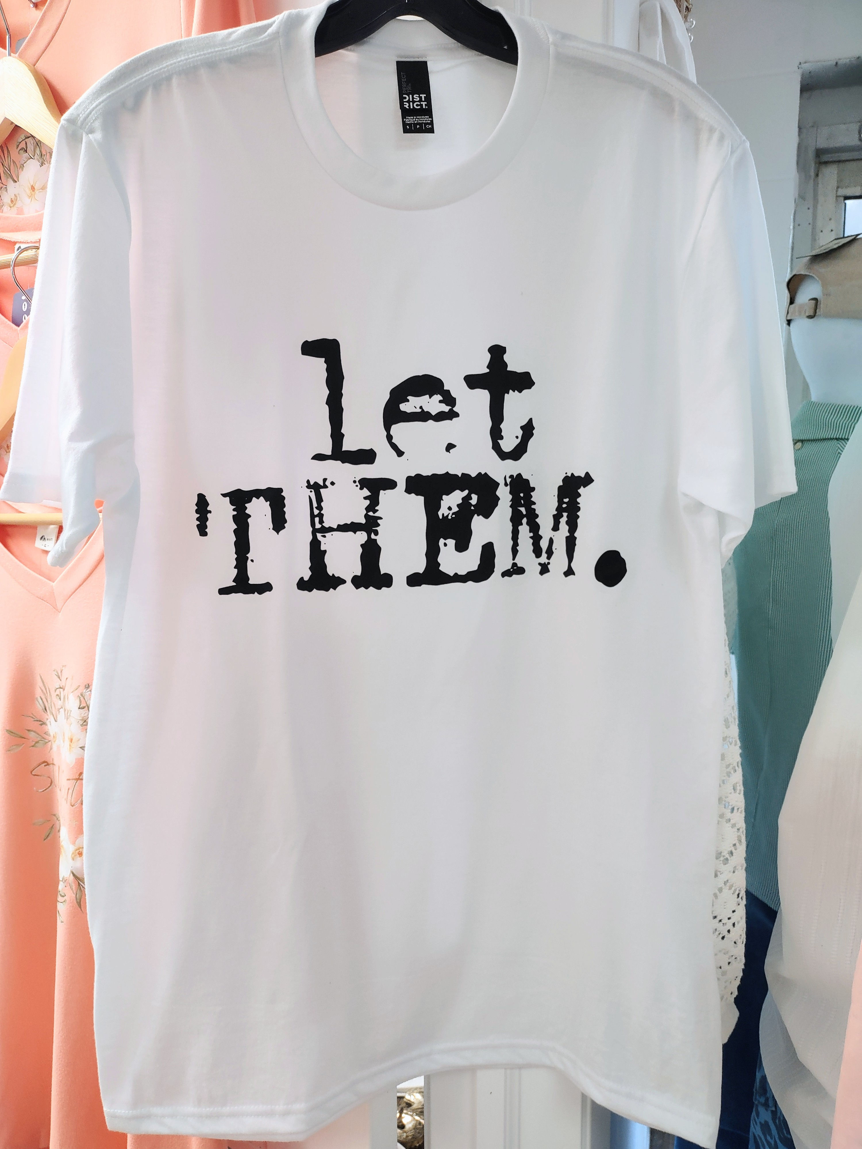 Let Them T-shirt, White