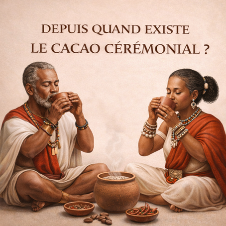Depuis quand existe le cacao cérémonial ?