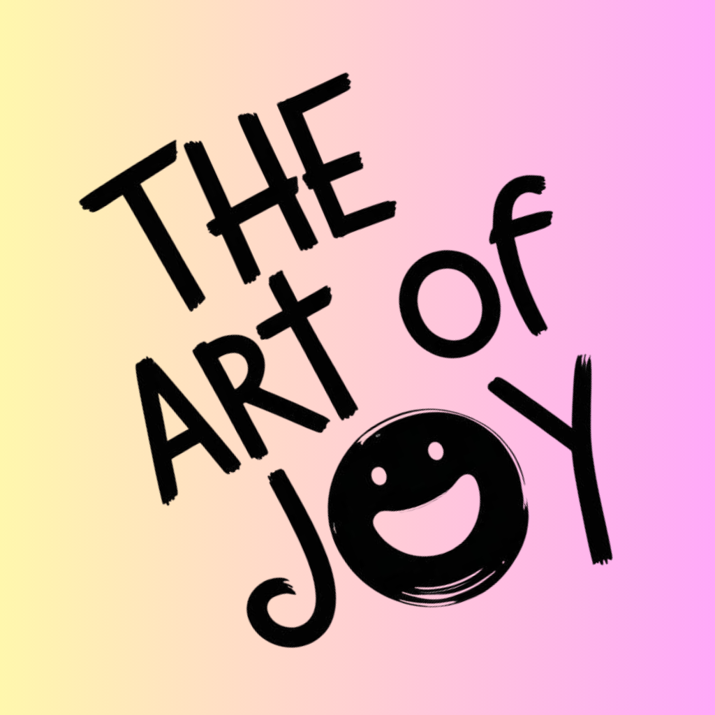 The Art of Joy