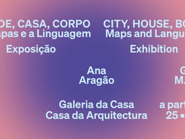 Exposição “Cidade, Casa, Corpo – Os Mapas e a Linguagem” na Casa da Arquitetura