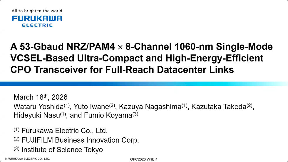 OFC 2026 - 800G CPO 核心技術突破:1060-nm 單模 VCSEL 實現 2km 傳輸與 4.1 pJ/bit 極致能效 - 古河電工 (Furukawa Electric)