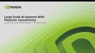 NVIDIA Presentation at OFC2025: Large Scale AI Systems With Photonic Connectivity