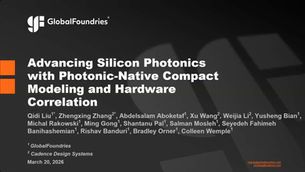 OFC2026 - 矽光子設計模擬的範式轉移:GF 與 Cadence 聯手推動 Photonic-Native 緊湊模型 - GlobalFoundries / Cadence