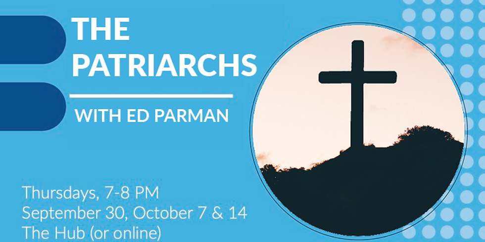 The Patriarchs with Ed Parman