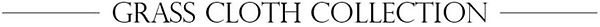 Grasscloth Collection.JPG