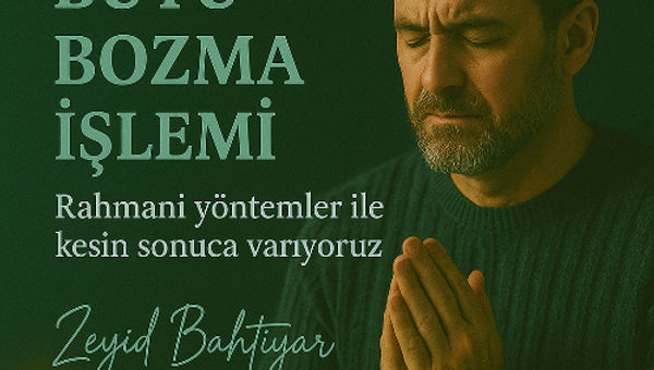 BAĞLAMA BÜYÜSÜ BOZMA
