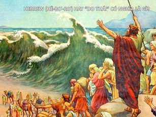 Hebrew (עברי Hê-bơ-rơ) hay “Do Thái” có nghĩa là gì?