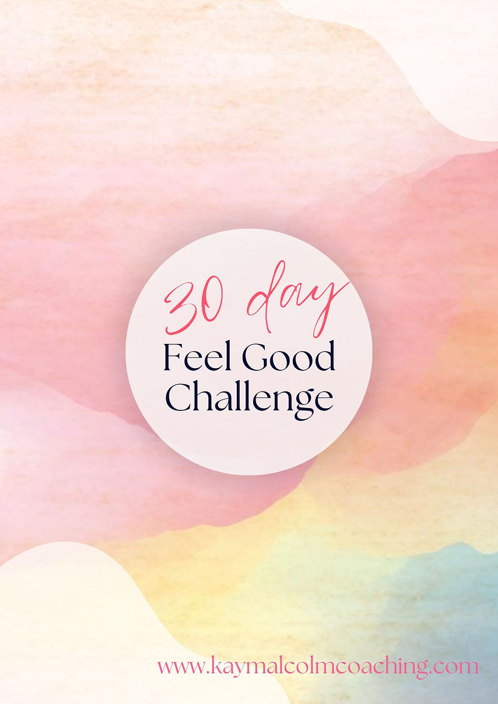 30 day downloadable PDF challenge - wellbeing challenge, feelgood challenge, kaymalcolmcoaching.com, holisticsbykay