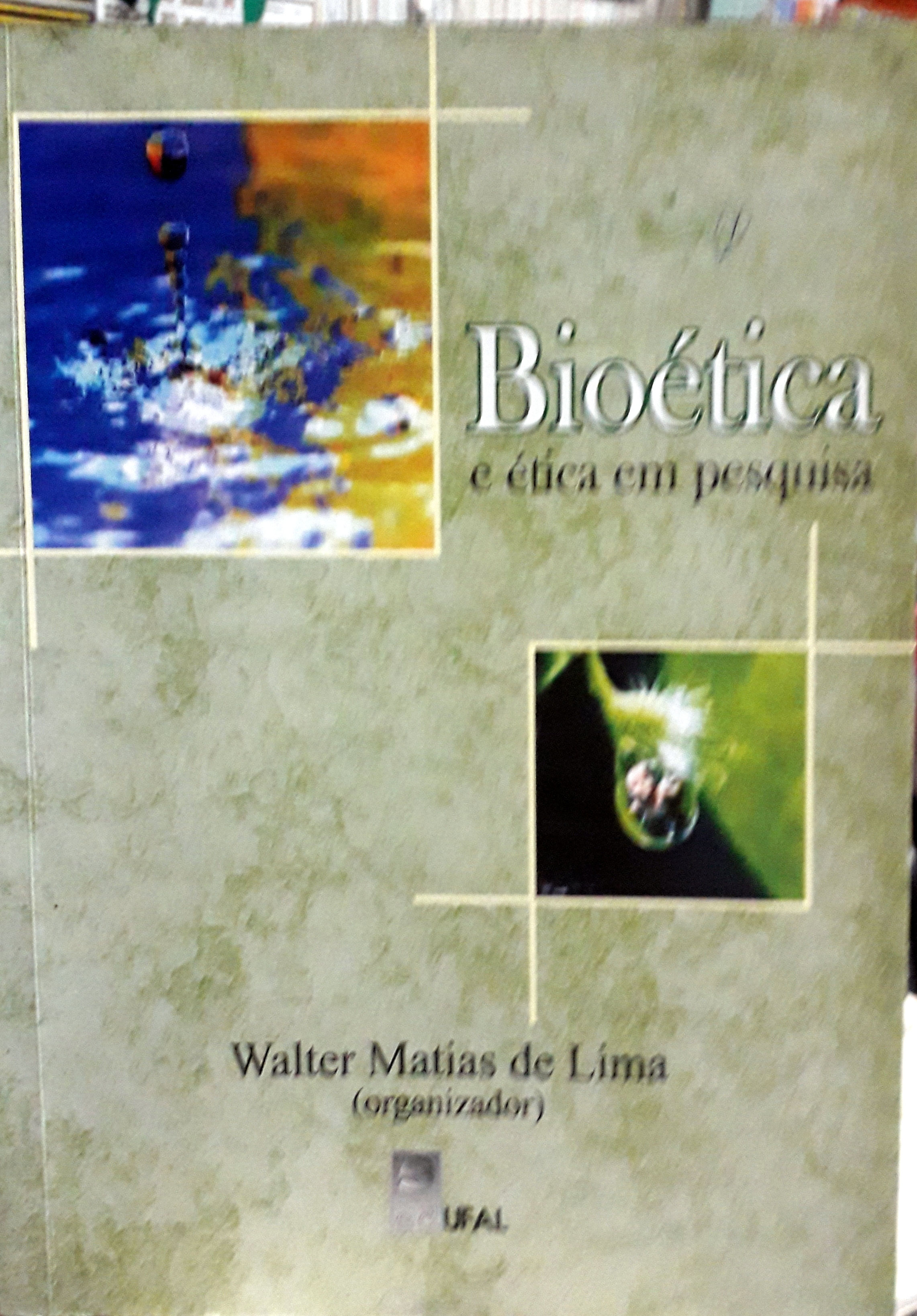 BIOETICA E ETICA EM PESQUISA -Walter Matias de Lima