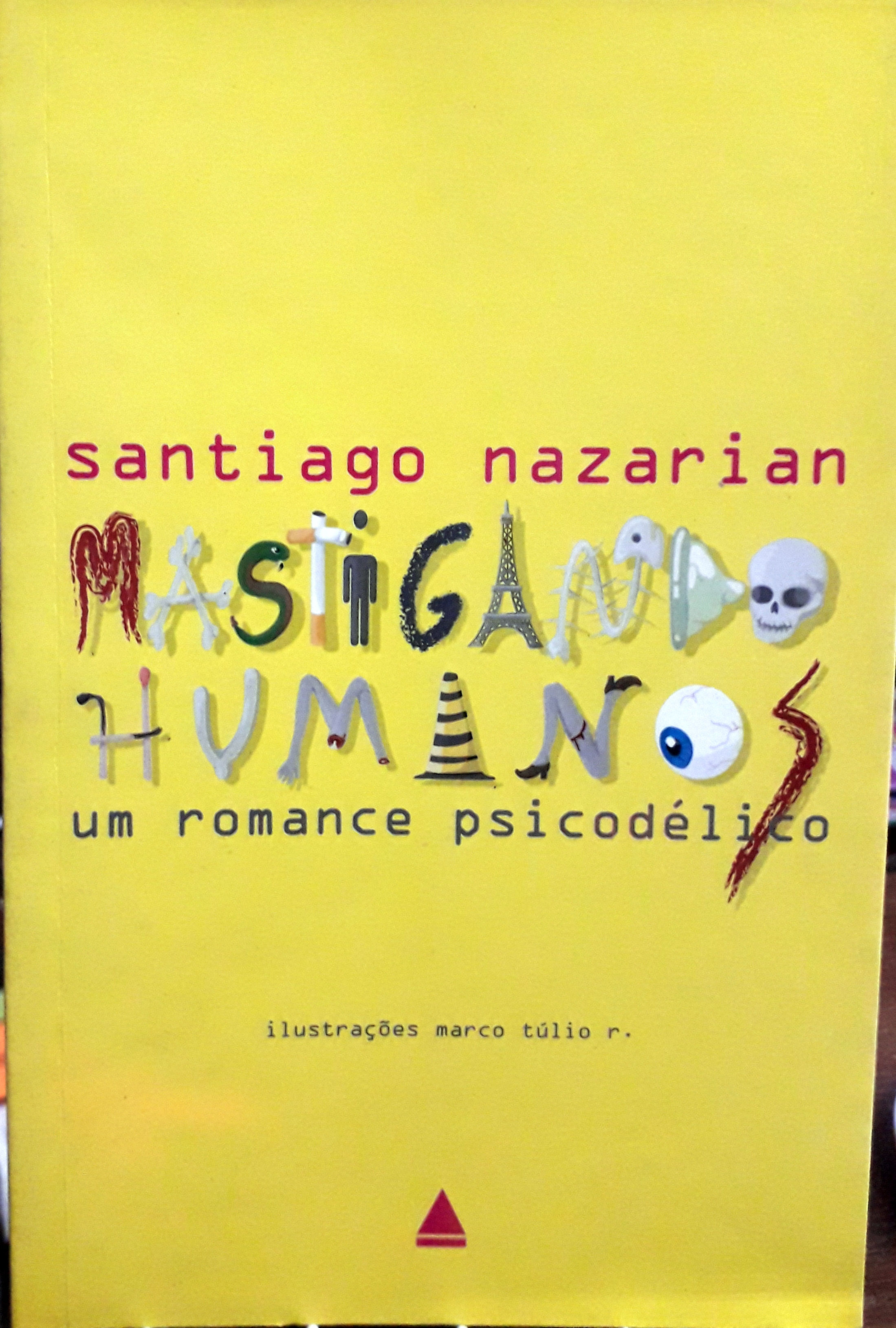 MASTIGANDO HUMANOS -UM ROMANCE PSICODÉLICO Santiago Nazarian