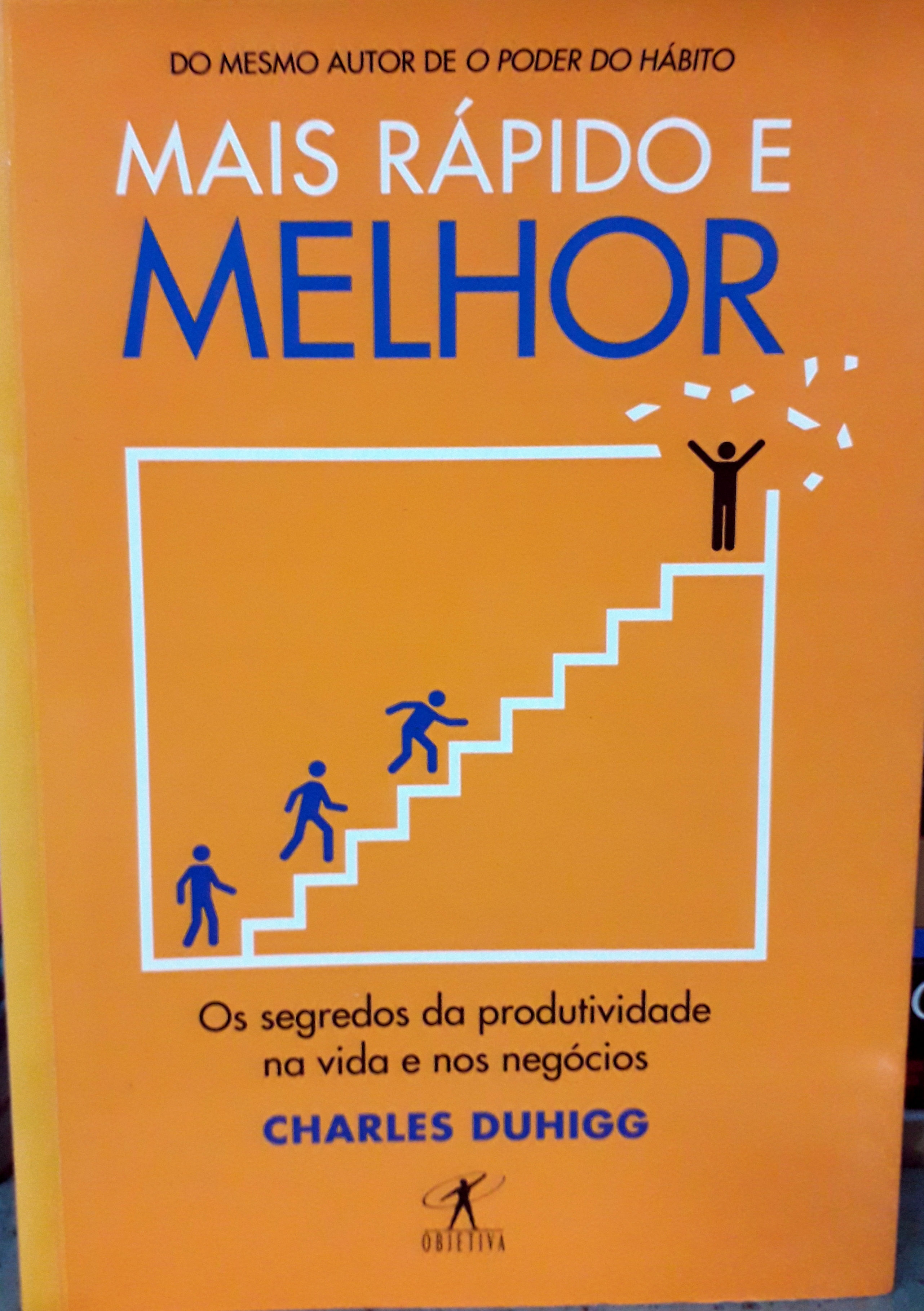 MAIS RÁPIDO E MELHOR - Charles Duhigg