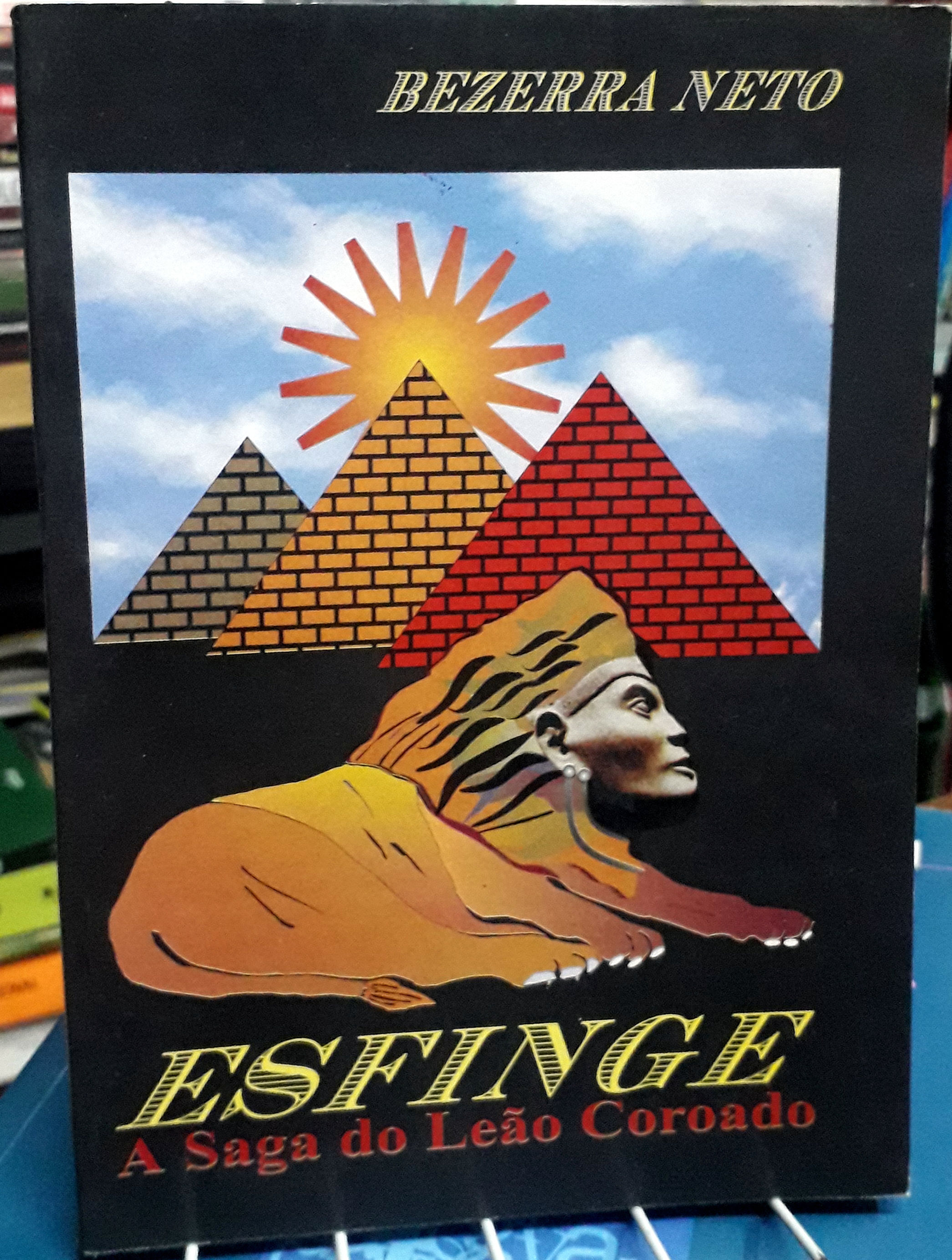 ESFINGE A SAGA DO LEÃO COROADO -Bezerra Neto