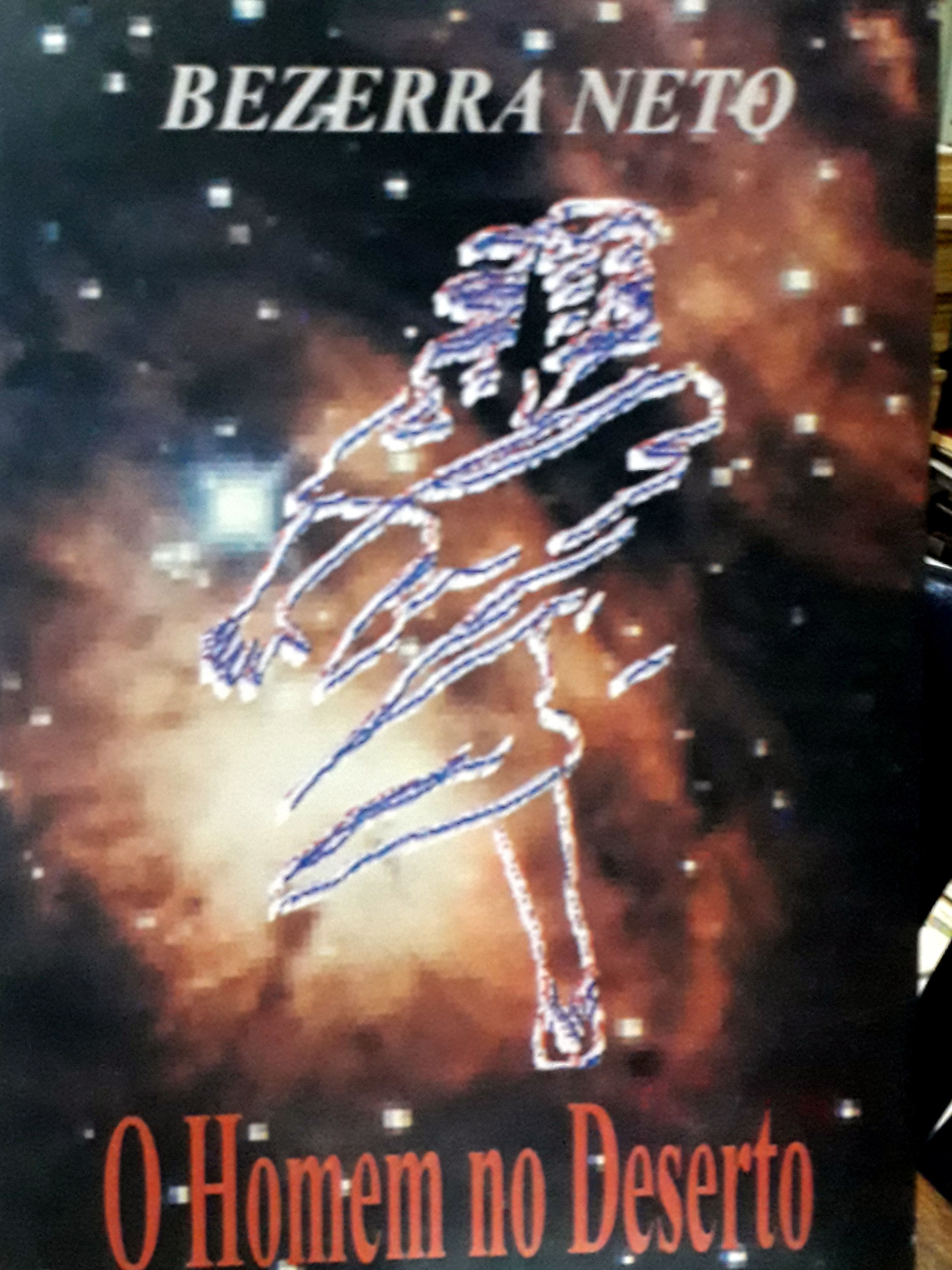 O HOMEM NO DESERTO -Bezerra Neto