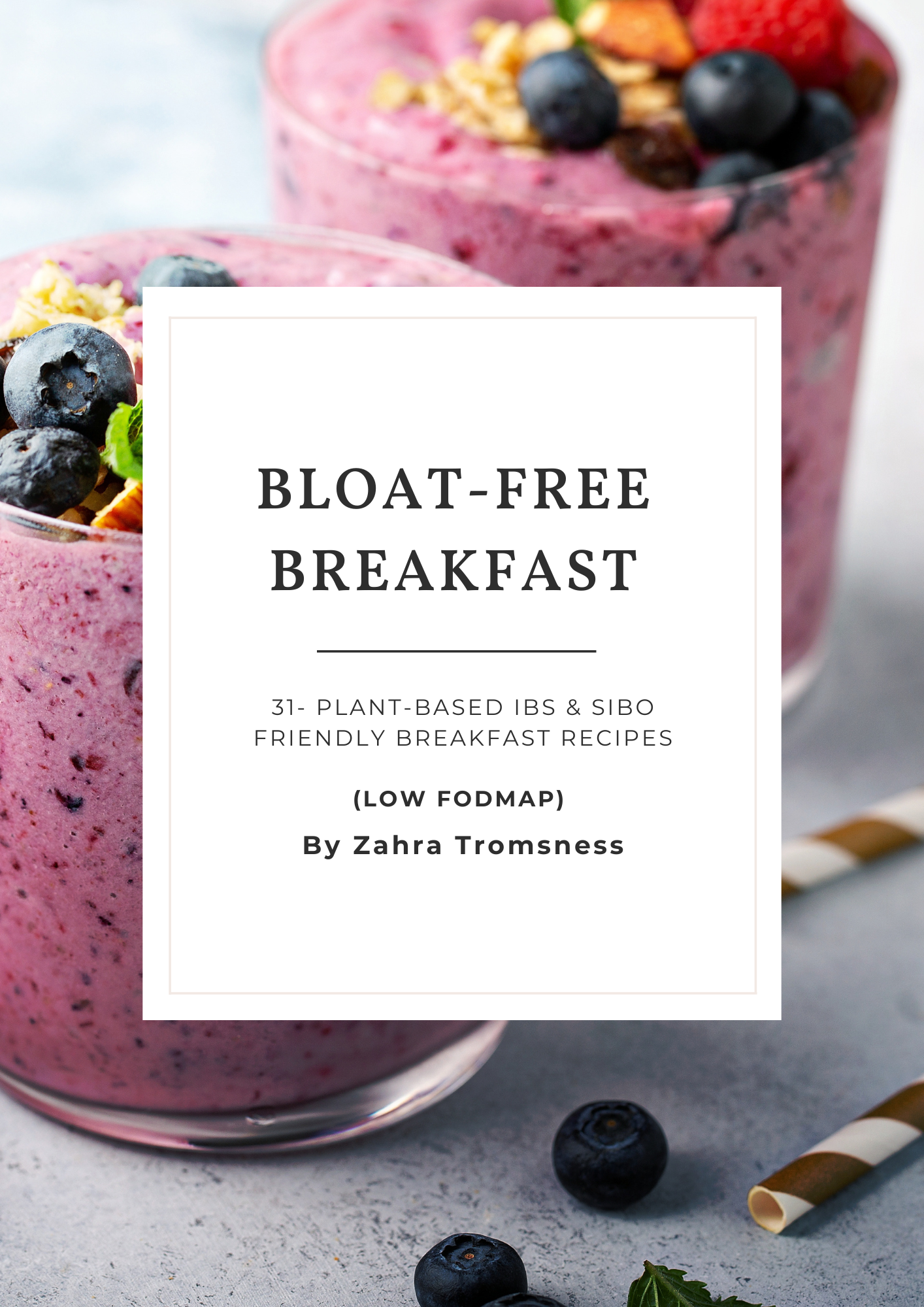 Bloat-Free Breakfast: 31 Plant-Based IBS & SIBO-Friendly Recipes