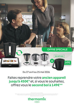 offre Thermomix du 27 avril au 25 mai 2026 reprise avec option second bol