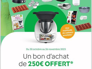 Offre Spéciale : Thermomix TM6 avec un Bon d'Achat de 250 € ! Valable du 30/10 au 26/11/23