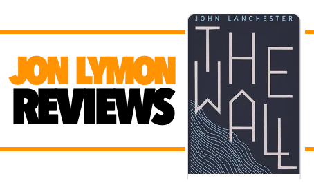 Picture of the cover of John Lanchester's dysopia novel The Wall