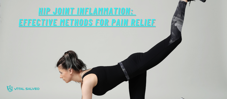 Hip Joint Inflammation: Effective Methods for Pain Relief