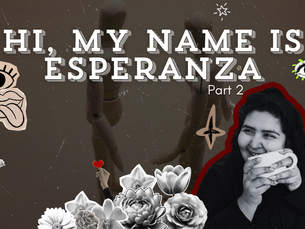 A decorative blog banner that reads "Hi My name is esperanza part 2"